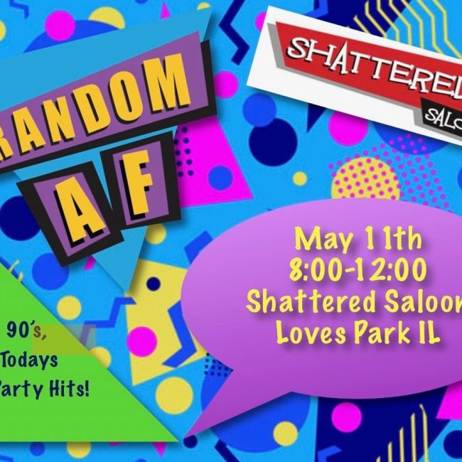 Random AF at Shattered Saloon