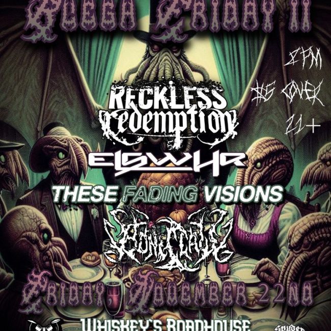 Blegh Friday 2 Featuring RECKLESS REDEMPTION, ELSWHR, THESE FADING VISIONS &#038; BONECLAW