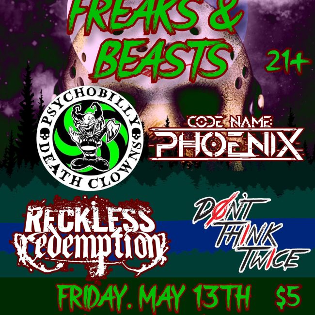 Friday the 13th: Freaks &#038; Beasts ft: Reckless Redemption, THE CLOWNS, Code Name: Phoenix, Don&#8217;t Think