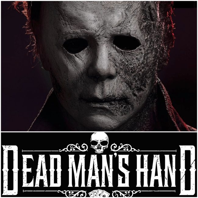 Dead Man’s Hand HALLOWEEN 2021