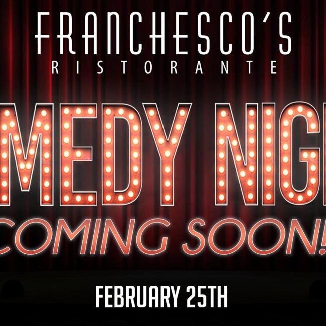 Comedy Night at Franchesco’s!