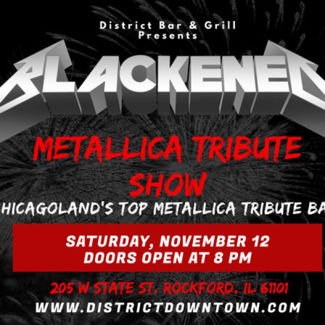 Blackened (Metallica Tribute Show) @ District Bar and Grill