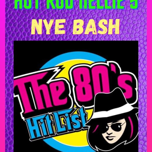 NYE BASH WITH 80’s HIT LIST @ HOT ROD NELLIE’s BAR