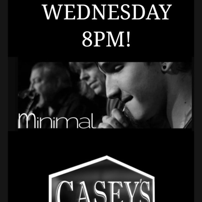 MINIMAL at Casey’s Pub BLACKOUT WEDNESDAY