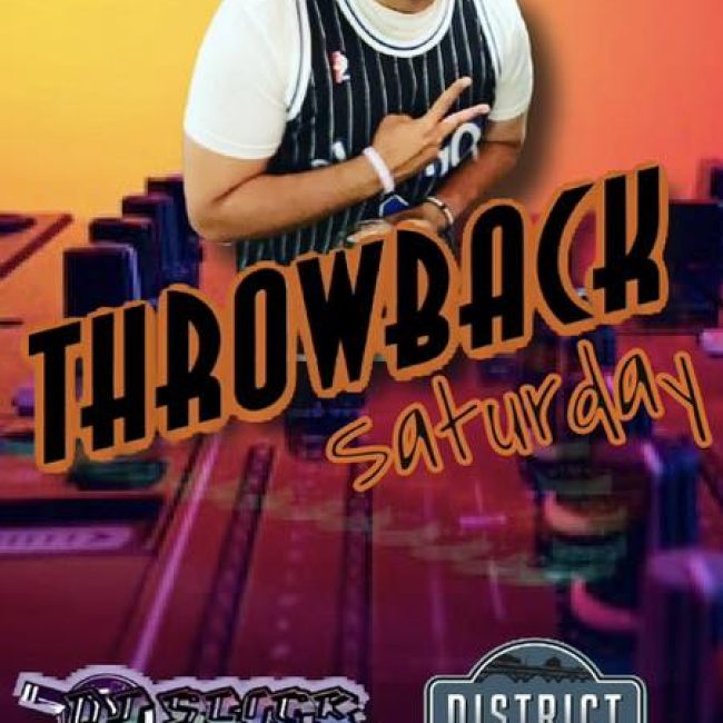 THROWBACK Saturday with DJ SLICK @ District Bar and Grill