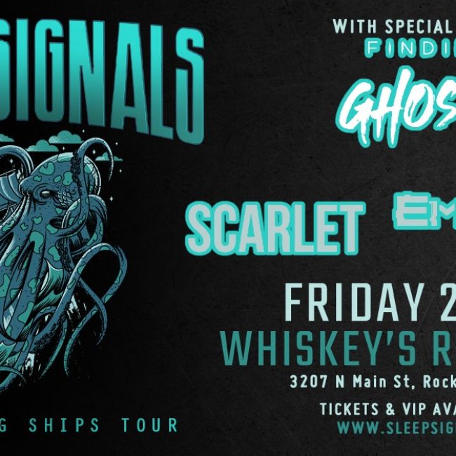 Sleep Signals w/ Finding Ghosts, Scarlet, Embers Rise @ Whiskeys Roadhouse