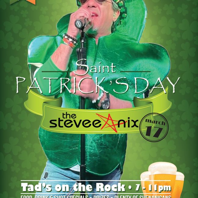 St. Patrick’s Day w/THE STEVEE NIX @ Tad’s on the Rock