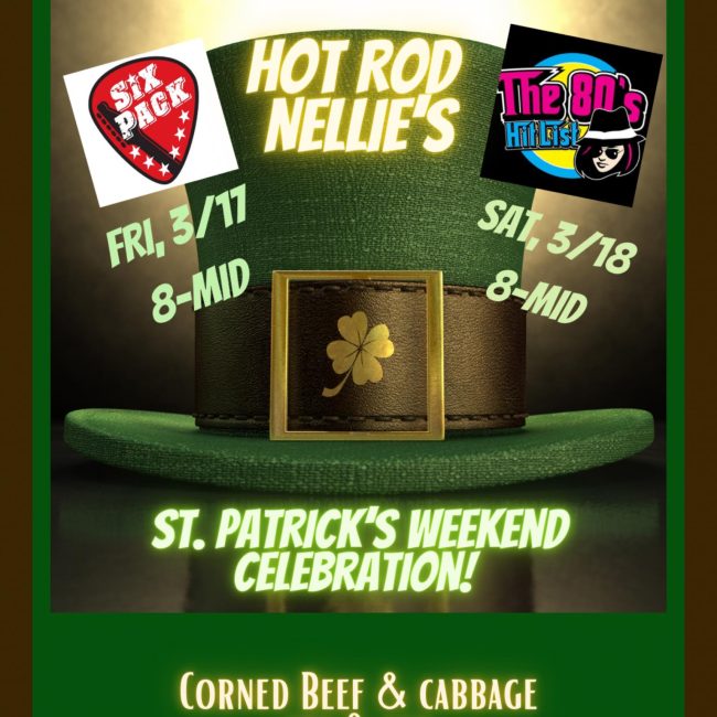 The 80’s Hit List & St. Patty’s Day Continued @ Hot Rod Nellies