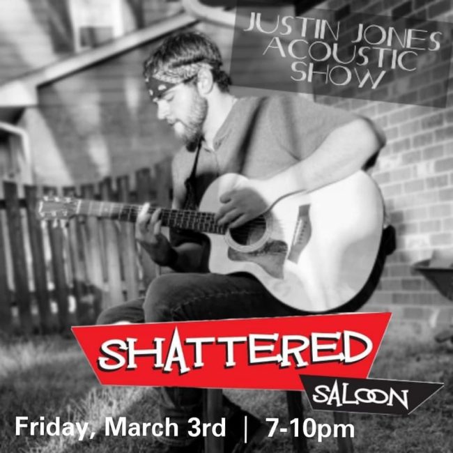 Justin Jones Acoustic Show @ Shattered Saloon