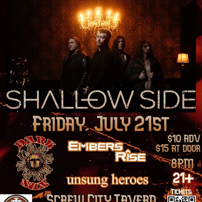 Shallow Side w/ Dark Sun, Embers Rise, Unsung Heroes