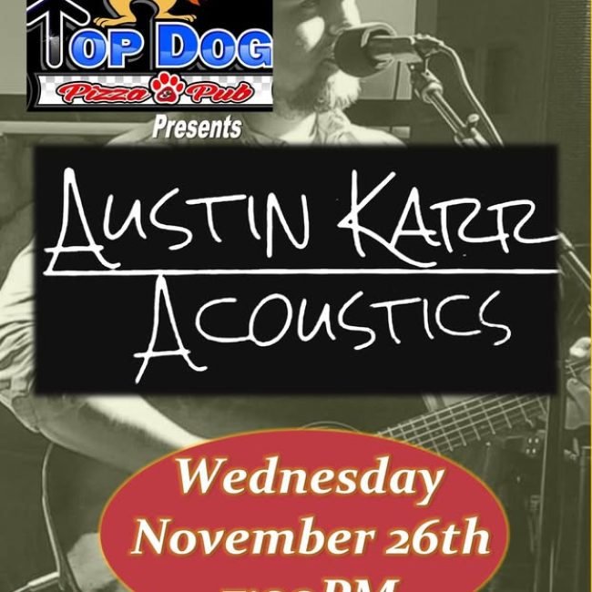 Austin Karr @ Top Dog Pizza & Pub