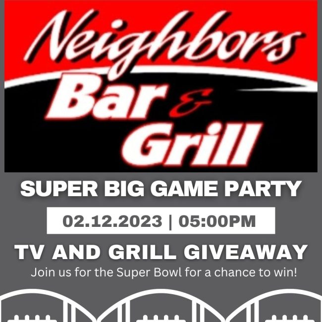 Super Bowl BIG Game Party @ Neighbor’s Bar & Grill